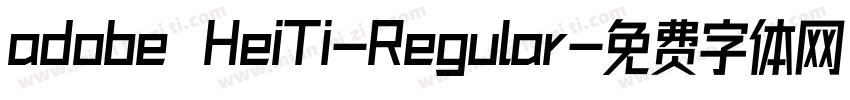 adobe HeiTi-Regular字体转换